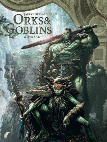 Orks & Goblins 6 : Ayraak