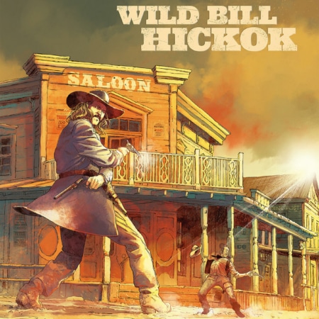 Het echte verhaal van de Far West 2 : Wild Bill Hickok