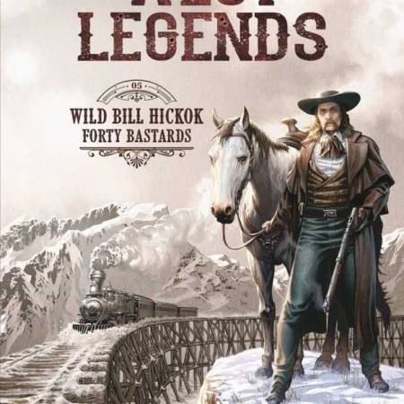 West Legends 05 HC: Wild Bill Hickok – Forty Bastards
