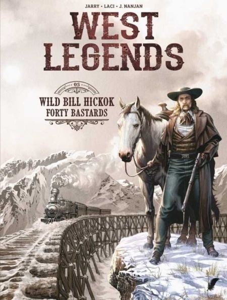 West Legends 05 HC: Wild Bill Hickok – Forty Bastards