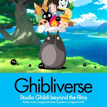 Ghibliverse: Studio Ghibli Beyond The Films HC