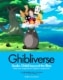 Ghibliverse: Studio Ghibli Beyond The Films HC